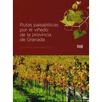 RUTAS PAISAJÍSTICAS POR EL VIÑEDO DE LA PROVINCIA DE GRANADA