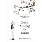 LOST AMONG THE BIRDS: ACCIDENTALLY FINDING MYSELF IN ONE VERY BIG YEAR