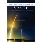 THE TRAVELER'S GUIDE TO SPACE. FOR ONE-WAY SETTLERS AND ROUND-TRIP TOURISTS