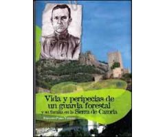 VIDA Y PERIPECIAS DE UN GUARDA FORESTAL Y SU FAMILIA EN LA SIERRA DE CAZORLA