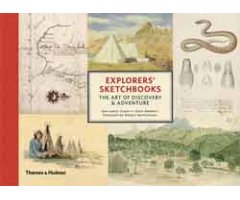 EXPLORERS\' SKETCHBOOKS. THE ART OF DISCOVERY & ADVENTURE                                                                                         