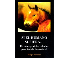 SI EL HUMANO SUPIERA...UN MENSAJE DE LOS CABALLOS PARA TODA LA HUMANIDAD.