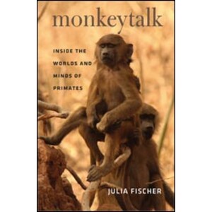 MONKEYTALK. INSIDE THE WORLDS AND MINDS OF PRIMATES