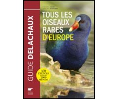 TOUS LES OISEAUX RARES D'EUROPE