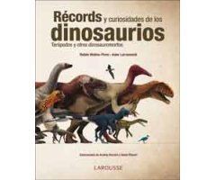 RÉCORDS Y CURIOSIDADES DE LOS DINOSAURIOS. TERÓPODOS Y OTROS DINOSAUROMORFOS 2