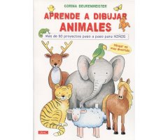 APRENDE A DIBUJAR ANIMALES. MÁS DE 50 PROYECTOS PASO A PASO PARA NIÑOS                                                                                
