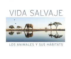 VIDA SALVAJE. LOS ANIMALES Y SUS HÁBITATS