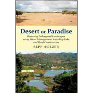 DESERT OR PARADISE. RESTORING ENDANGERED LANDSCAPES USING WATER MANAGEMENT, INCLUDING LAKE AND POND CONSTRUCTION