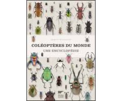 COLÉOPTÈRES DU MONDE. UNE ENCYCLOPÉDIE   