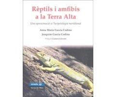 RÈPTILS I AMFIBIS A LA TERRA ALTA. UNA APROXIMACIÓ A L'HERPETOLOGIA MERIDIONAL