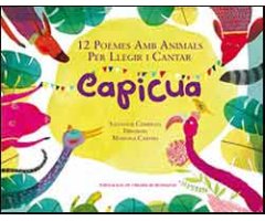 CAPICUA 12 POEMES AMB ANIMALS PER LLEGIR I CANTAR                                                                                                     