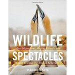 WILDLIFE SPECTACLES: MASS MIGRATIONS, MATING RITUALS, AND OTHER FASCINATING ANIMAL BEHAVIORS