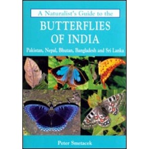 A NATURALIST'S GUIDE TO THE BUTTERFLIES OF INDIA, PAKISTAN, NEPAL, BHUTAN, BANGLADESH AND SRI LANKA
