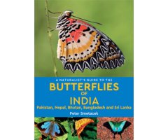 A NATURALIST'S GUIDE TO THE BUTTERFLIES OF INDIA, PAKISTAN, NEPAL, BHUTAN, BANGLADESH AND SRI LANKA