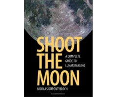 SHOOT THE MOON. A COMPLETE GUIDE TO LUNAR IMAGING