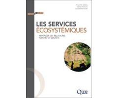 LES SERVICES ÉCOSYSTÉMIQUES-REPENSER LES RELATIONS NATURE ET SOCIÉTÉ
