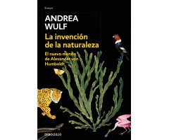 LA INVENCIÓN DE LA NATURALEZA. EL NUEVO MUNDO DE ALEXANDER VON HUMBOLDT