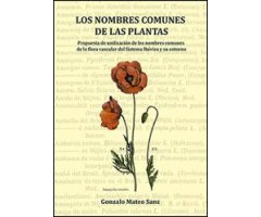 LOS NOMBRES COMUNES DE LAS PLANTAS. PROPUESTAS DE UNIFICACIÓN DE LOS NOMBRES COMUNES DE LA FLORA VASCULAR DEL SISTEMA IBÉRICO Y SU ENTORNO