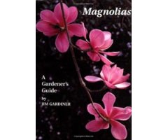MAGNOLIAS: A GARDENER'S GUIDE