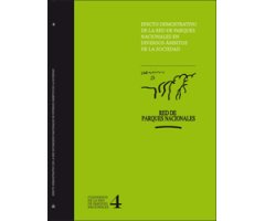 EFECTO DEMOSTRATIVO DE LA RED DE PARQUES NACIONALES EN DIVERSOS ÁMBITOS DE LA SOCIEDAD. CUADERNOS DE LA RED DE PARQUES NACIONALES 4