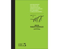 ESTUDIO PILOTO DEL PERFIL DEL VISITANTE EN LOS PARQUES NACIONALES DE CABAÑEROS Y TABLAS DE DAIMIEL. CUADERNOS DE LA RED DE PARQUES NACIONALES 5