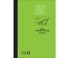 ELABORACIÓN DE LOS PRODUCTOS Y PROGRAMAS DE USO PUBLICO EN LOS PARQUES NACIONALES, CUADERNOS DE LA RED DE PARQUES NACIONALES 6
