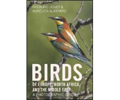 BIRDS OF EUROPE, NORTH AFRICA, AND THE MIDDLE EAST. A PHOTOGRAPHIC GUIDE