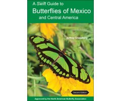 A SWIFT GUIDE TO BUTTERFLIES OF MEXICO AND CENTRAL AMERICA. 2ND ED.