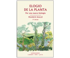 ELOGIO DE LA PLANTA. POR UNA NUEVA BIOLOGÍA