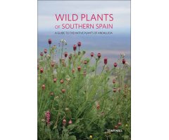 WILD PLANTS OF SOUTHERN SPAIN. A GUIDE TO THE NATIVE PLANTS OF ANDALUCIA