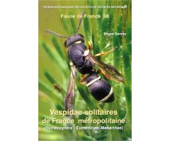 FAUNE DE FRANCE. VOLUME 98: VESPIDAE SOLITAIRE DE RANCE METROPOLITAINE . HYMENOPTERA: EUMENINAE