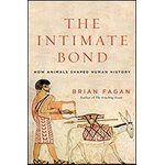 THE INTIMATE BOND: HOW ANIMALS SHAPED HUMAN HISTORY