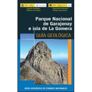 PARQUE NACIONAL DE GARAJONAY E ISLA DE LA GOMERA. GUÍA GEOLÓGICA