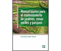 MANUAL BÁSICO PARA EL MANTENIMIENTO DE JARDINES, ZONAS VERDES Y PARQUES