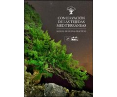 CONSERVACIÓN DE LAS TEJEDAS MEDITERRÁNEAS. MANUAL DE BUENAS PRÁCTICAS   