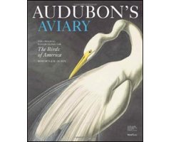 AUDUBON\'S AVIARY. THE ORIGINAL WATERCOLORS FOR THE BIRDS OF AMERICA
