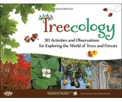 TREECOLOGY. 30 ACTIVITIES AND OBSERVATIONS FOR EXPLORING THE WORLD OF TREES AND FORESTS