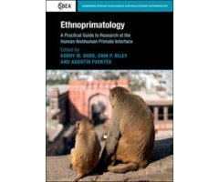 ETHNOPRIMATOLOGY. A PRACTICAL GUIDE TO RESEARCH AT THE HUMAN-NONHUMAN PRIMATE INTERFACE