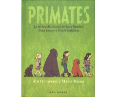 PRIMATES. LA INTRÉPIDA CIENCIA DE JANE GOODALL, DIAN FOSSEY Y BIRUTÉ GALDIKAS