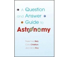 A QUESTION AND ANSWER GUIDE TO ASTRONOMY
