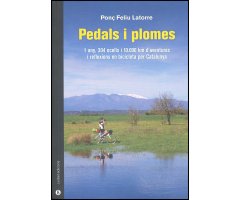 PEDALS I PLOMES. 1 ANY, 304 OCELLS I 10.000 KM D'AVENTURES I REFLEXIONS EN BICICLETA PER CATALUNYA