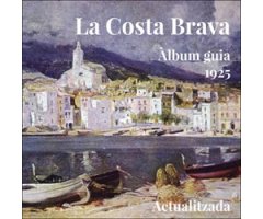 LA COSTA BRAVA. ÀLBUM GUIA 1925   