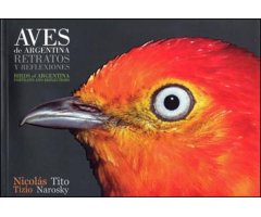 AVES DE ARGENTINA. RETRATOS Y REFLEXIONES/BIRDS OF ARGENTINA. PORTRAITS AND REFLECTIONS