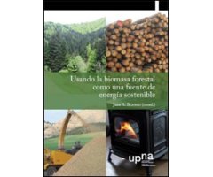 USANDO LA BIOMASA FORESTAL COMO UNA FUENTE DE ENERGÍA SOSTENIBLE