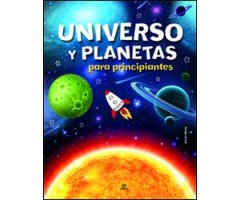 UNIVERSO Y PLANETAS PARA PRINCIPIANTES