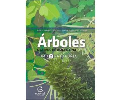 ARBOLES NATIVOS DE ARGENTINA. TOMO 2: PATAGONIA