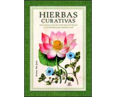 HIERBAS CURATIVAS. GRAN SELECCIÓN DE ESPECIES NATURALES Y SUS PROPIEDADES MEDICINALES
