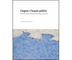 L'AIGUA I L'ESPAI PÚBLIC. ANÀLISI DELS EFECTES DEL CANVI CLIMÀTIC