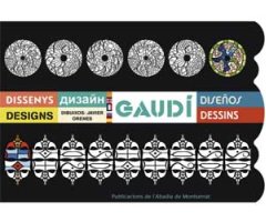 GAUDÍ. DISSENYS DISEÑOS DESIGNS DESSINS