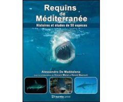 REQUINS DE MÉDITERRANÉE. HISTOIRE ET ÉTUDES DE 50 ESPÈCES